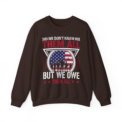 We Don't Know Them All But We Owe Them All Sweatshirt
