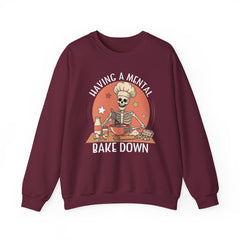Having A Mental Bake Down Sweatshirt