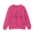 Heliconia I Workout To Burn Off The Crazy script sweatshirt, front view