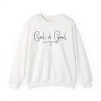 White God Is Good All The Time Sweatshirt with God Is Good in flowing script and a small cross, front view