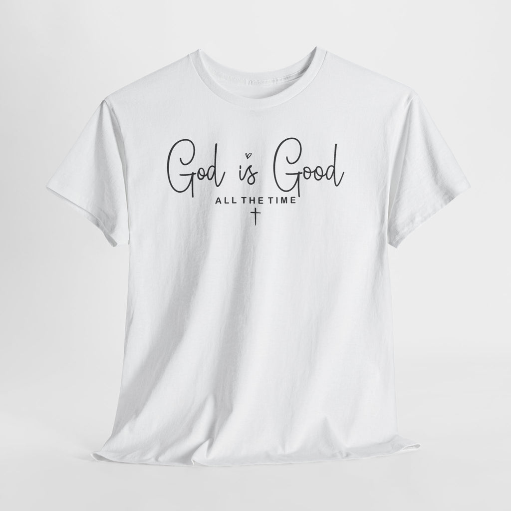 White God Is Good All The Time T-Shirt, flat lay