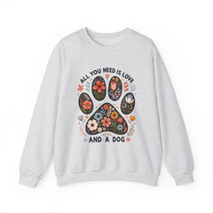 All You Need Is Love And A Dog Sweatshirt