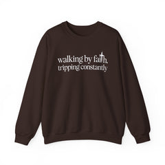 Walking By Faith Tripping Constantly Sweatshirt