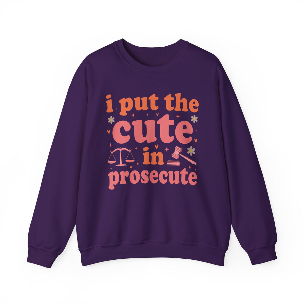 Purple I Put The Cute In Prosecute lawyer sweatshirt, front view