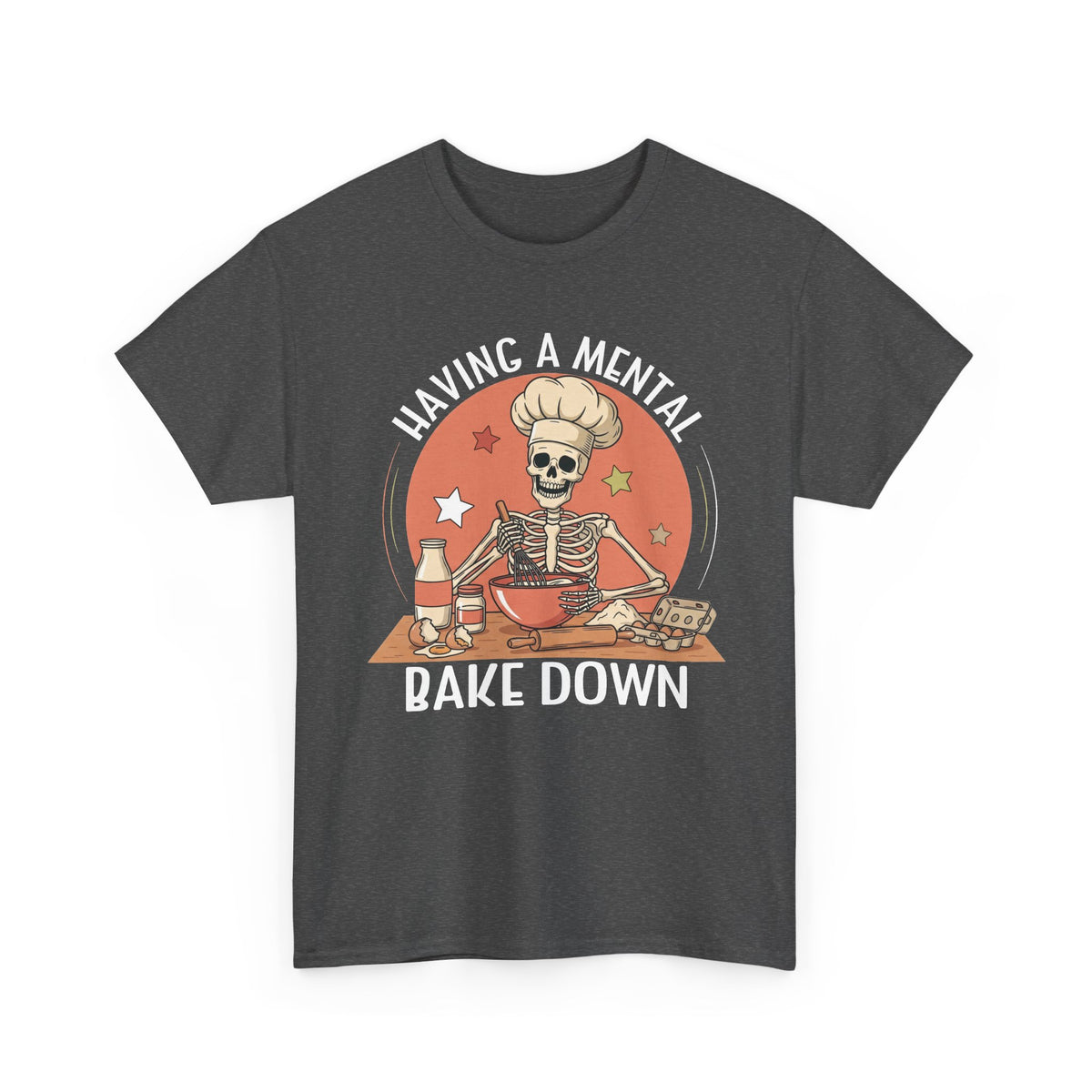 Dark Heather Having A Mental Bake Down skeleton baker t-shirt, front view