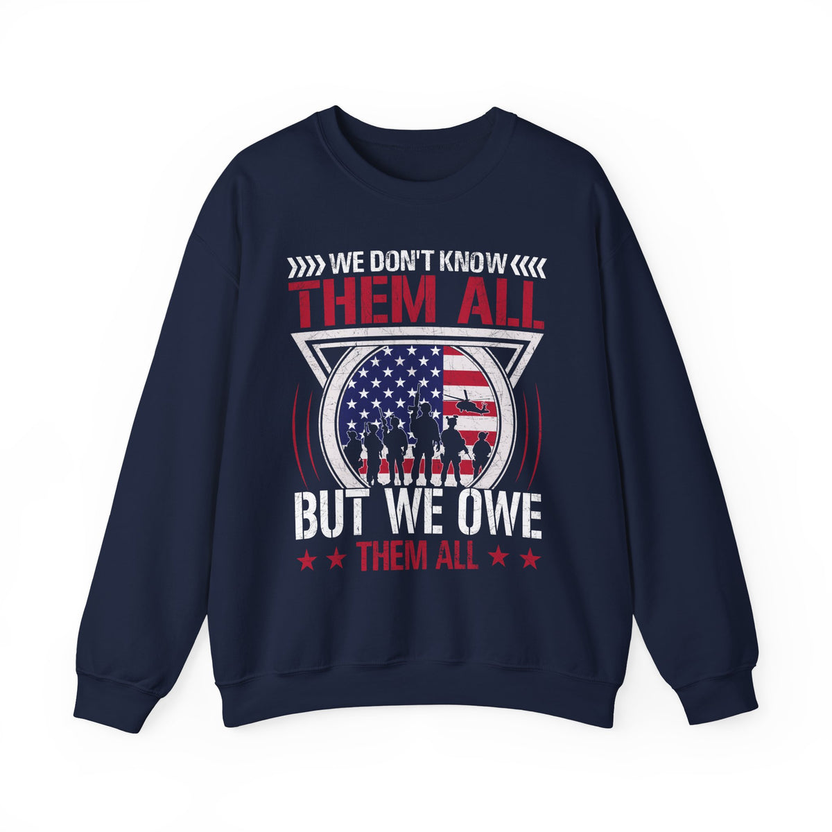Navy We Don't Know Them All But We Owe Them All sweatshirt with soldier silhouette and American flag print, front view