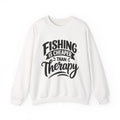 White Fishing Is Cheaper Than Therapy Sweatshirt with bold Fishing Is Cheaper Than Therapy lettering, front view