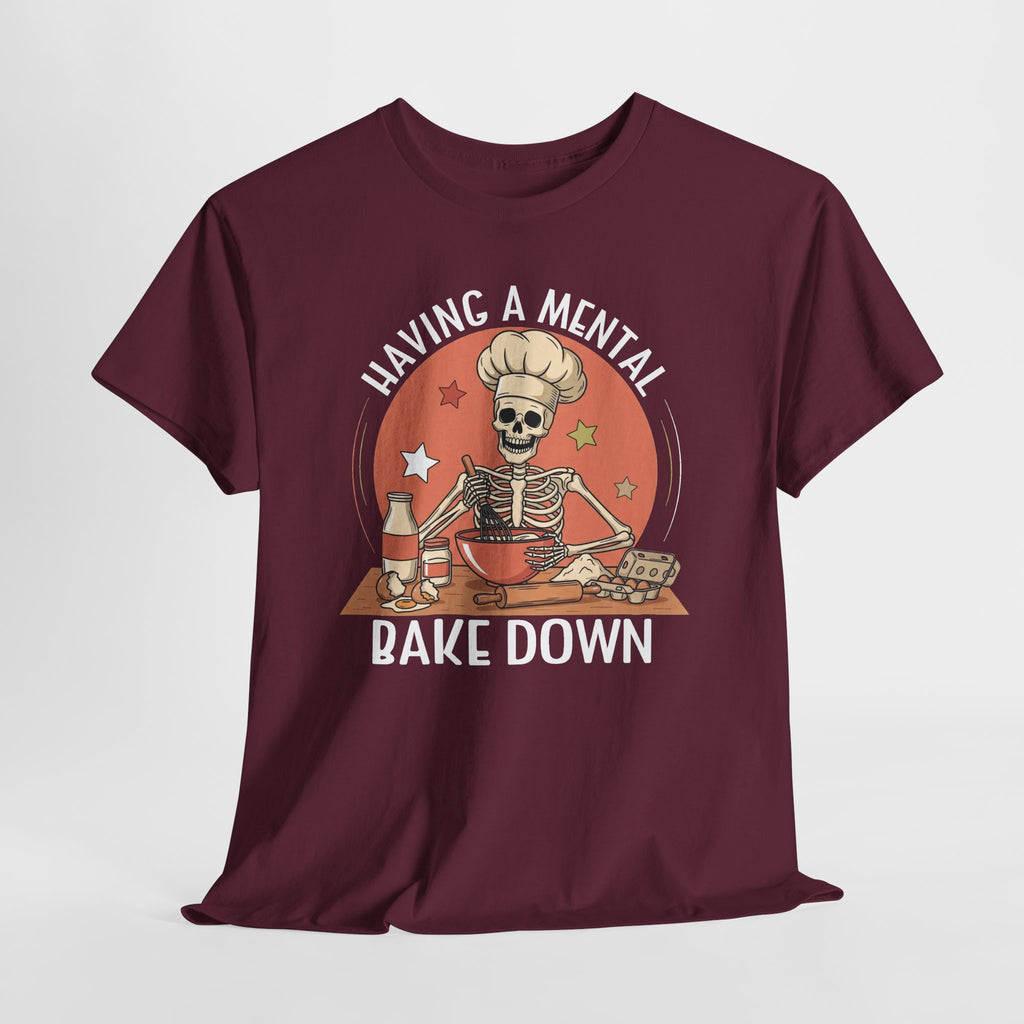 Having A Mental Bake Down T-Shirt, flat lay