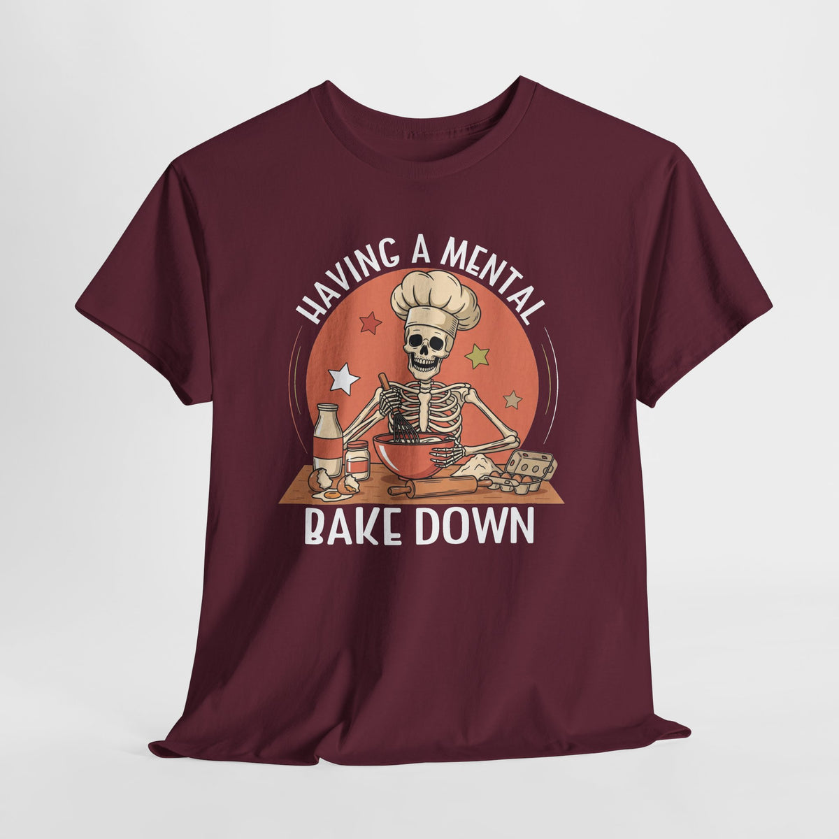 Having A Mental Bake Down T-Shirt, flat lay
