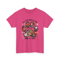 All You Need Is Love And A Dog T-Shirt