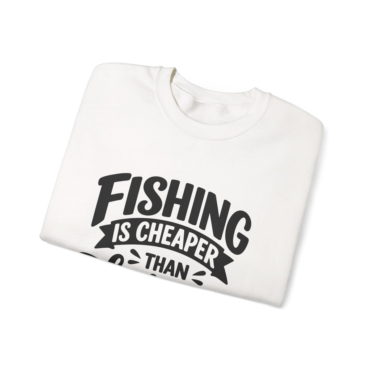 White Fishing Is Cheaper Than Therapy Sweatshirt, folded