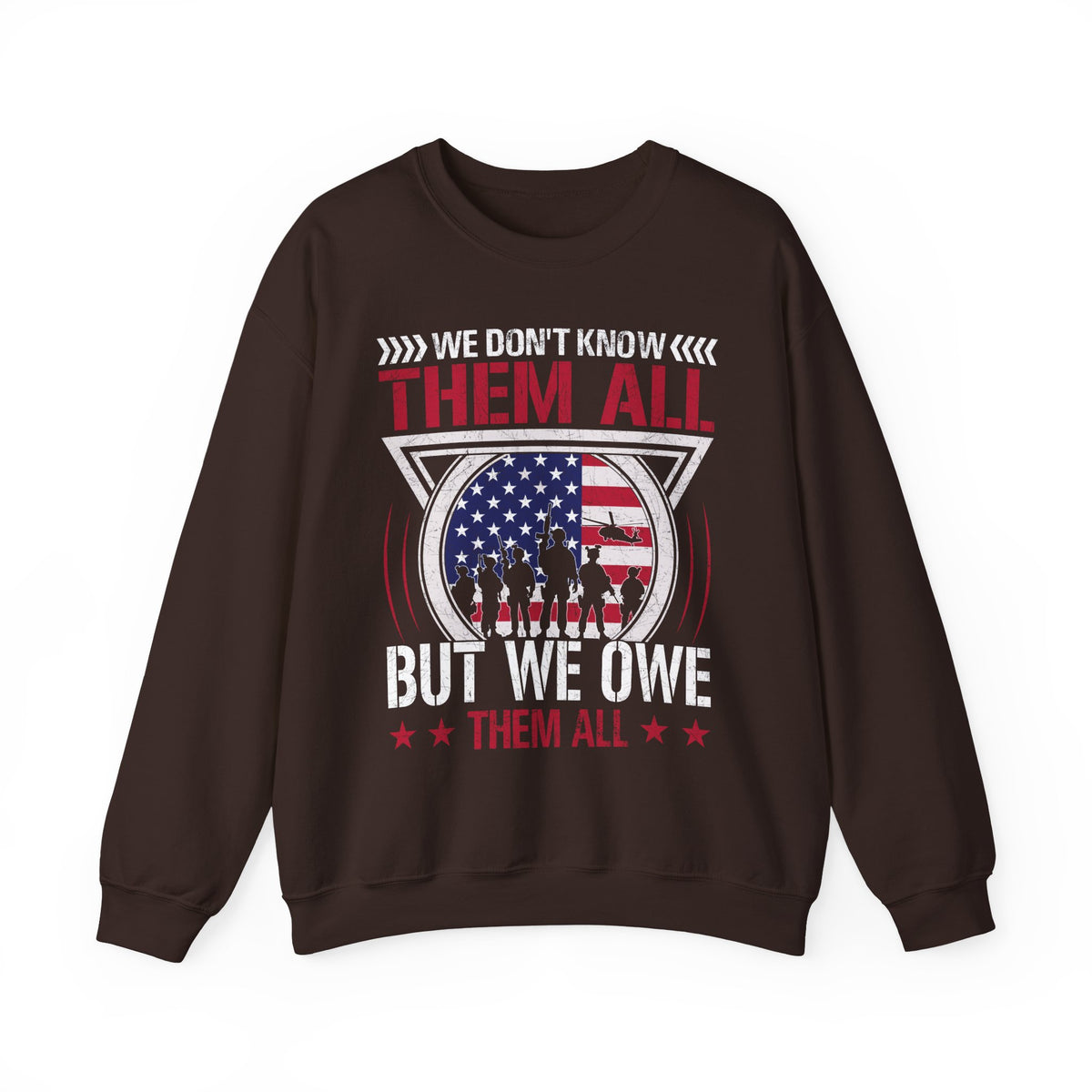 Dark Chocolate We Don't Know Them All But We Owe Them All sweatshirt with soldier silhouette and American flag print, front view