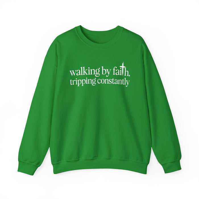Walking By Faith Tripping Constantly Sweatshirt