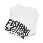 White Fishing Is Cheaper Than Therapy T-Shirt, folded