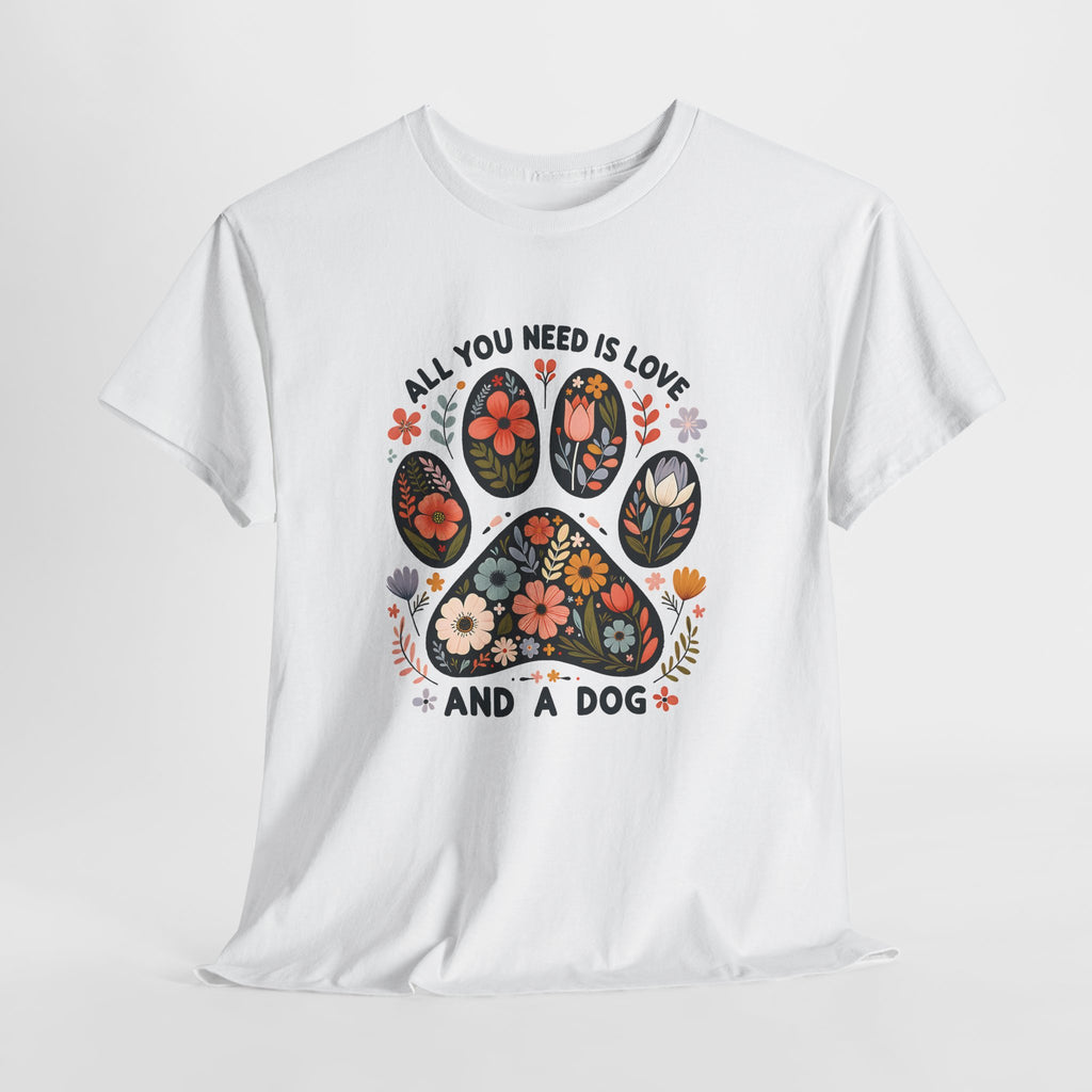 All You Need Is Love And A Dog T-Shirt, flat lay