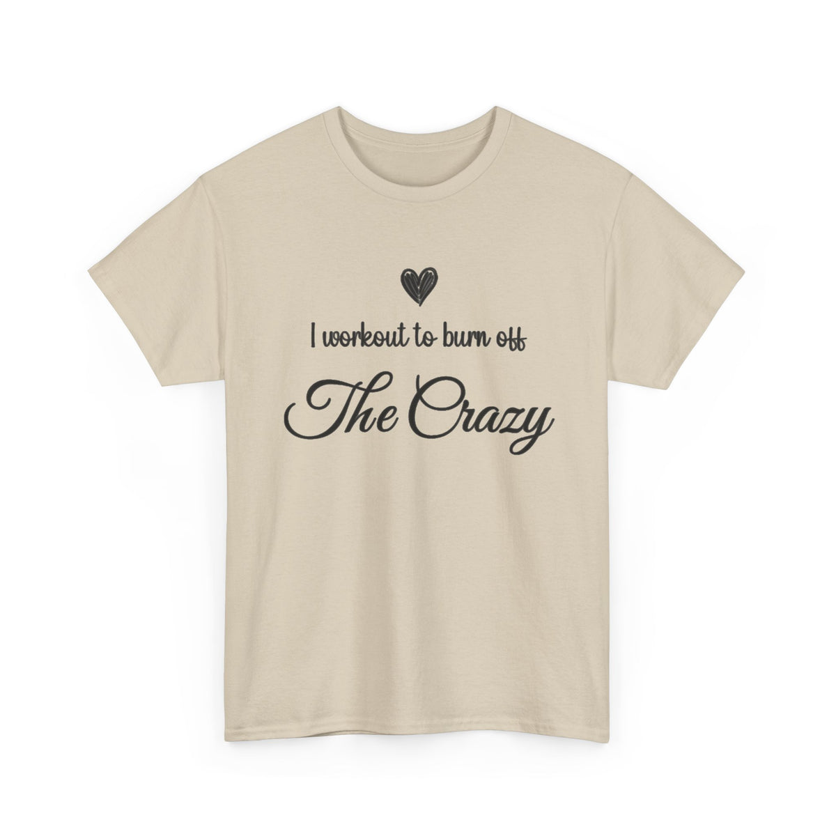 Sand I Workout To Burn Off The Crazy script t-shirt, front view