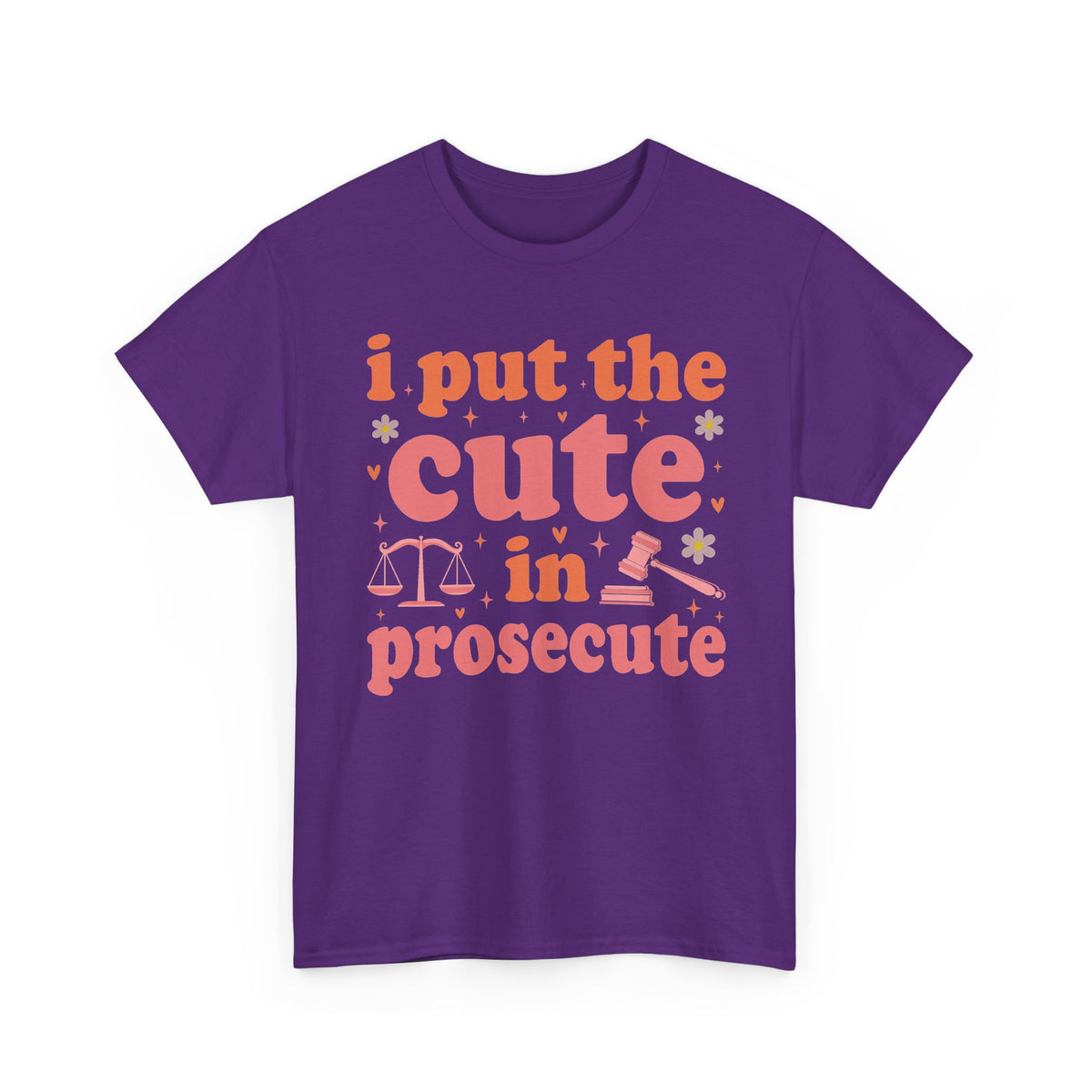 Purple I Put The Cute In Prosecute lawyer t-shirt, front view
