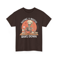 Having A Mental Bake Down T-Shirt