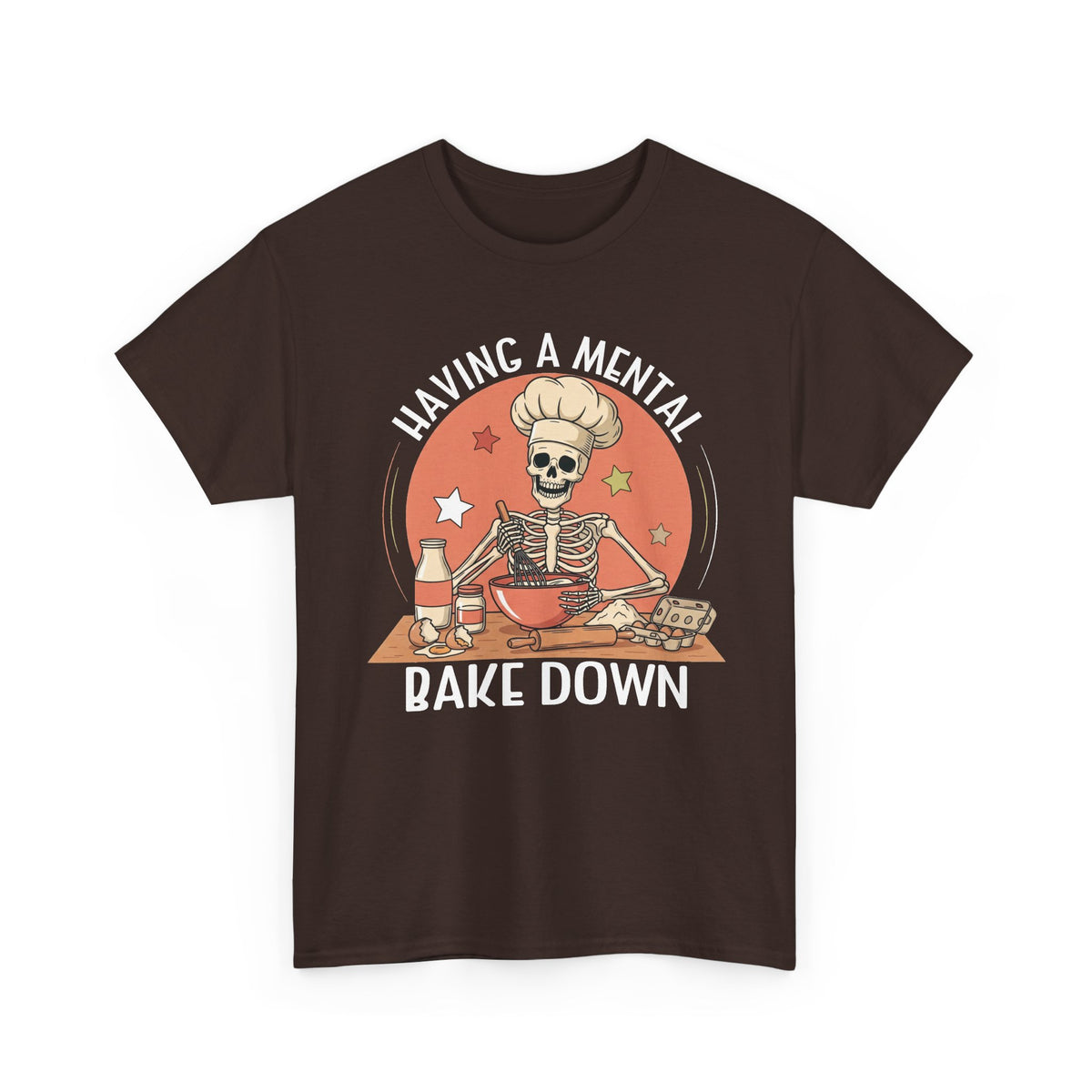 Dark Chocolate Having A Mental Bake Down skeleton baker t-shirt, front view