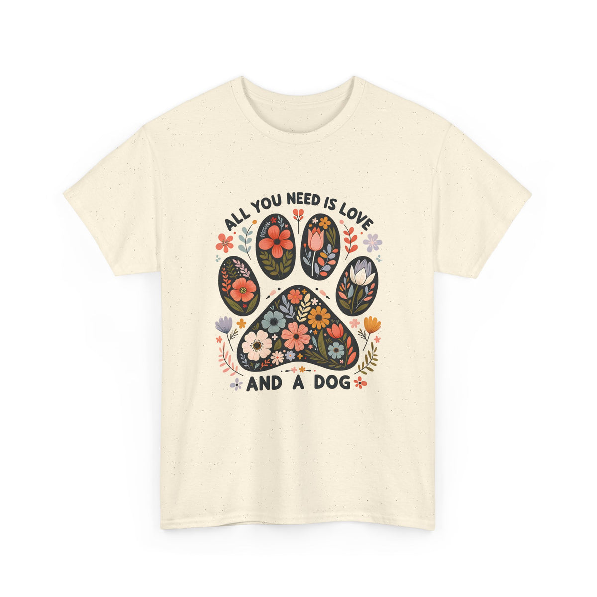 Natural All You Need Is Love And A Dog t-shirt with floral dog paw print, front view