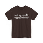 Dark Chocolate Walking By Faith Tripping Constantly t-shirt, front view