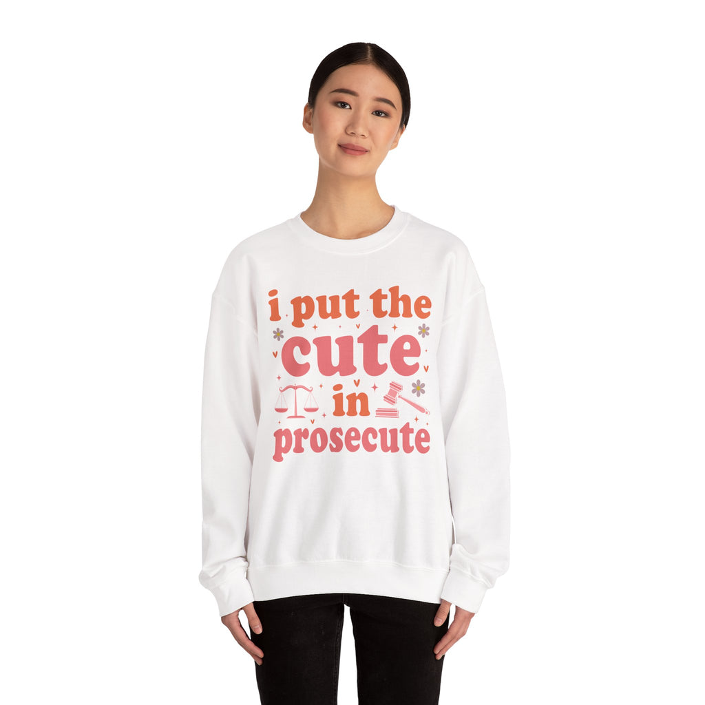 Model wearing the I Put The Cute In Prosecute Sweatshirt