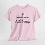 I Workout To Burn Off The Crazy T-Shirt, flat lay