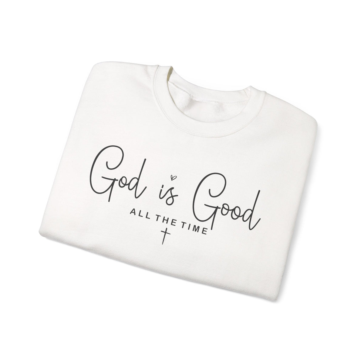 White God Is Good All The Time Sweatshirt, folded