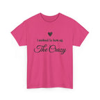 Heliconia I Workout To Burn Off The Crazy script t-shirt, front view