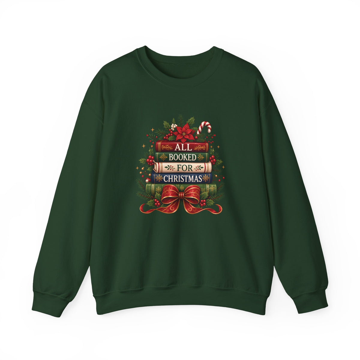 Forest Green All Booked For Christmas sweatshirt with a stack of vintage books, poinsettia and red bow, front view