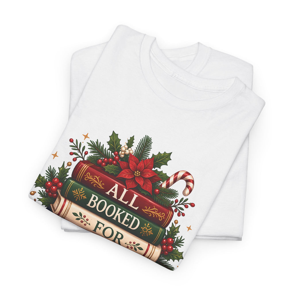 All Booked For Christmas Book Lover T-Shirt, folded