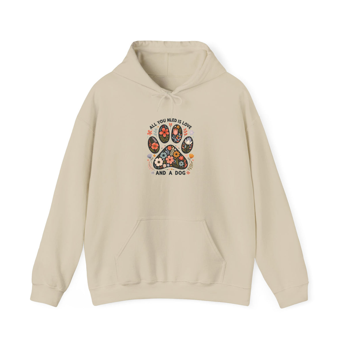 Sand All You Need Is Love And A Dog hoodie with floral dog paw print