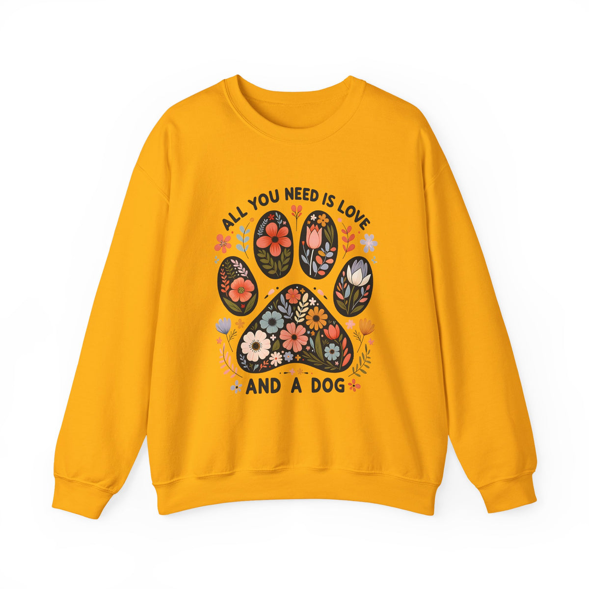 Gold All You Need Is Love And A Dog sweatshirt with floral dog paw print