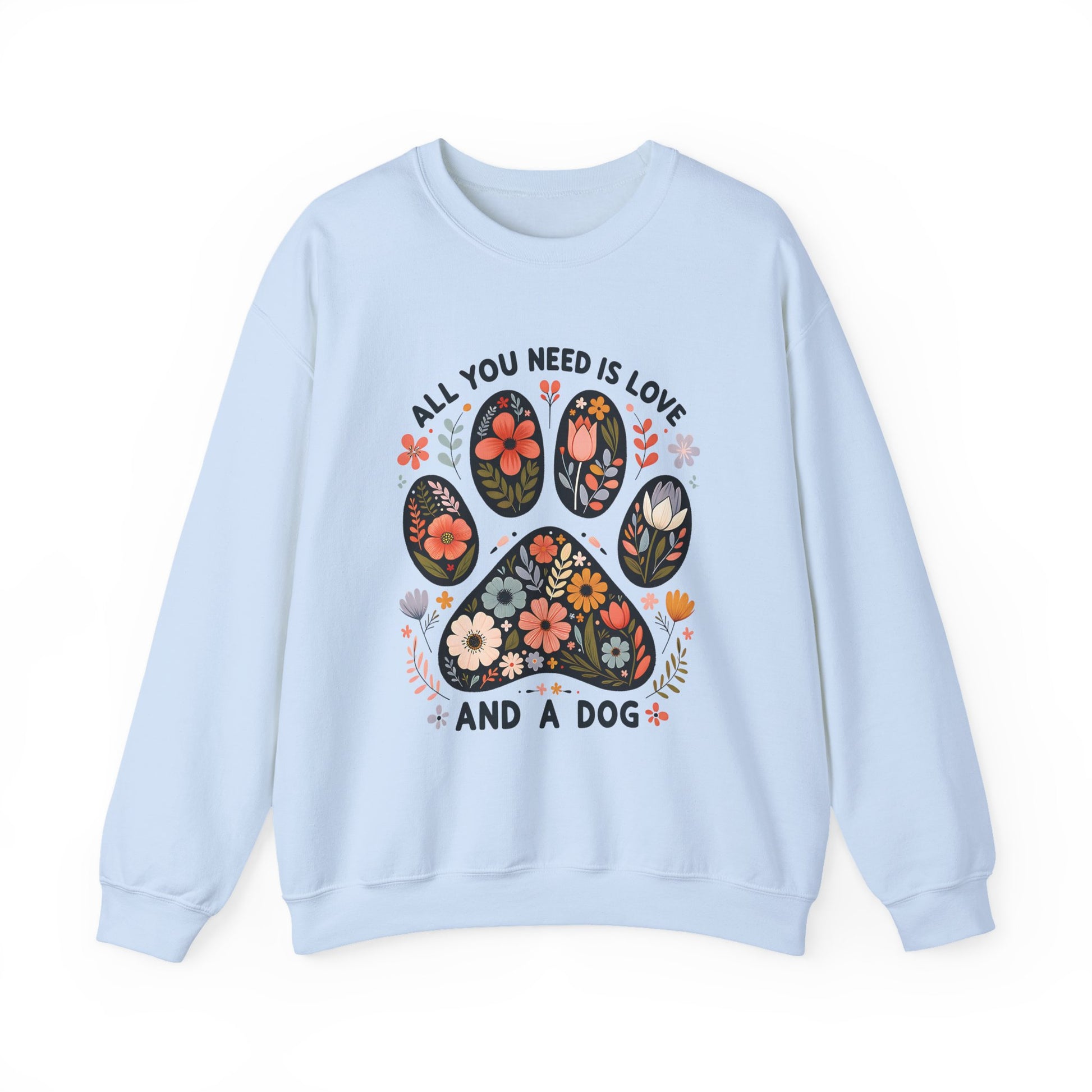 Light blue All You Need Is Love And A Dog sweatshirt with floral dog paw print