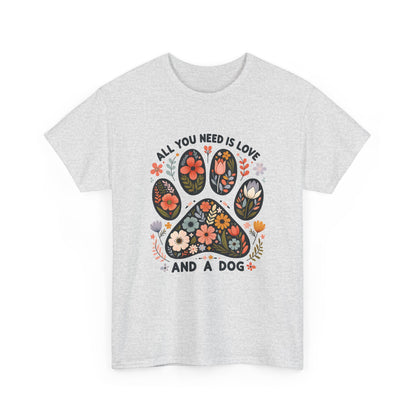 Ash grey All You Need Is Love And A Dog t-shirt with floral dog paw print
