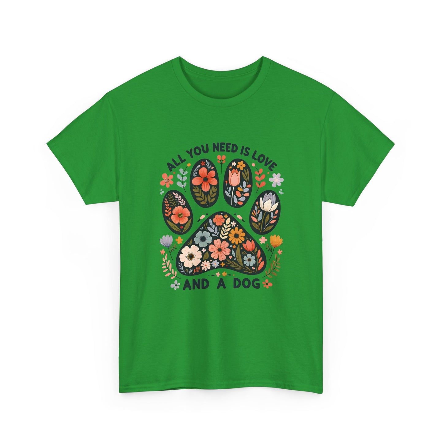 Irish green All You Need Is Love And A Dog t-shirt with floral dog paw print