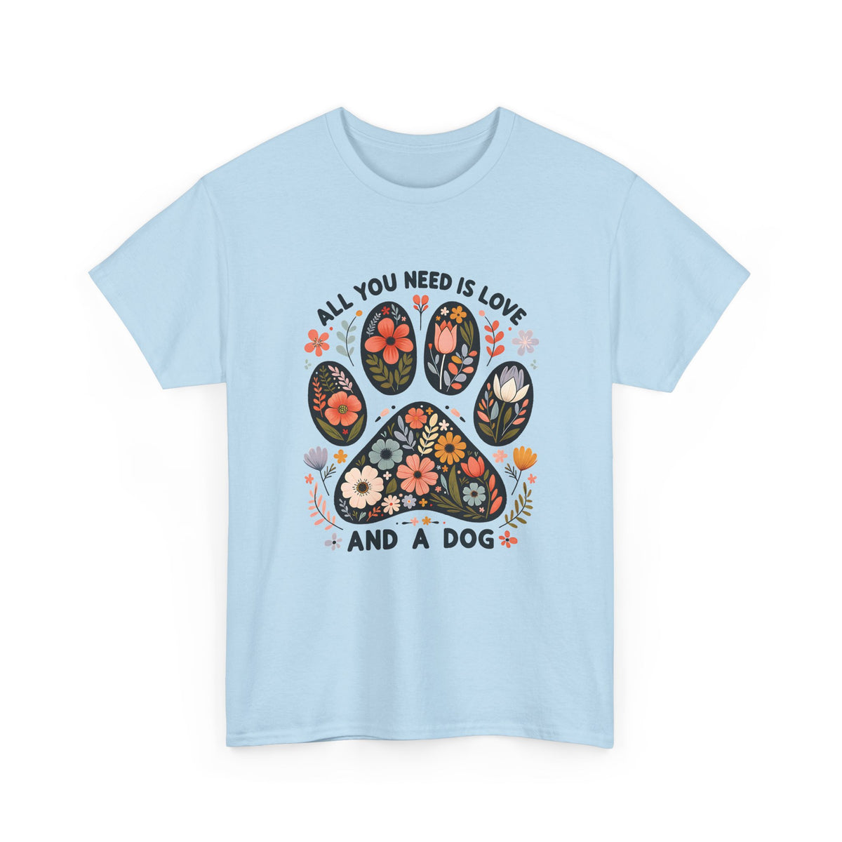 Light blue All You Need Is Love And A Dog t-shirt with floral dog paw print