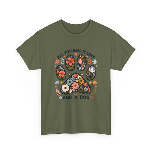 Military green All You Need Is Love And A Dog t-shirt with floral dog paw print