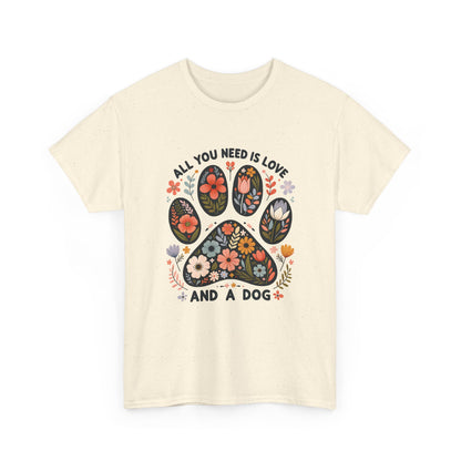 Natural All You Need Is Love And A Dog t-shirt with floral dog paw print
