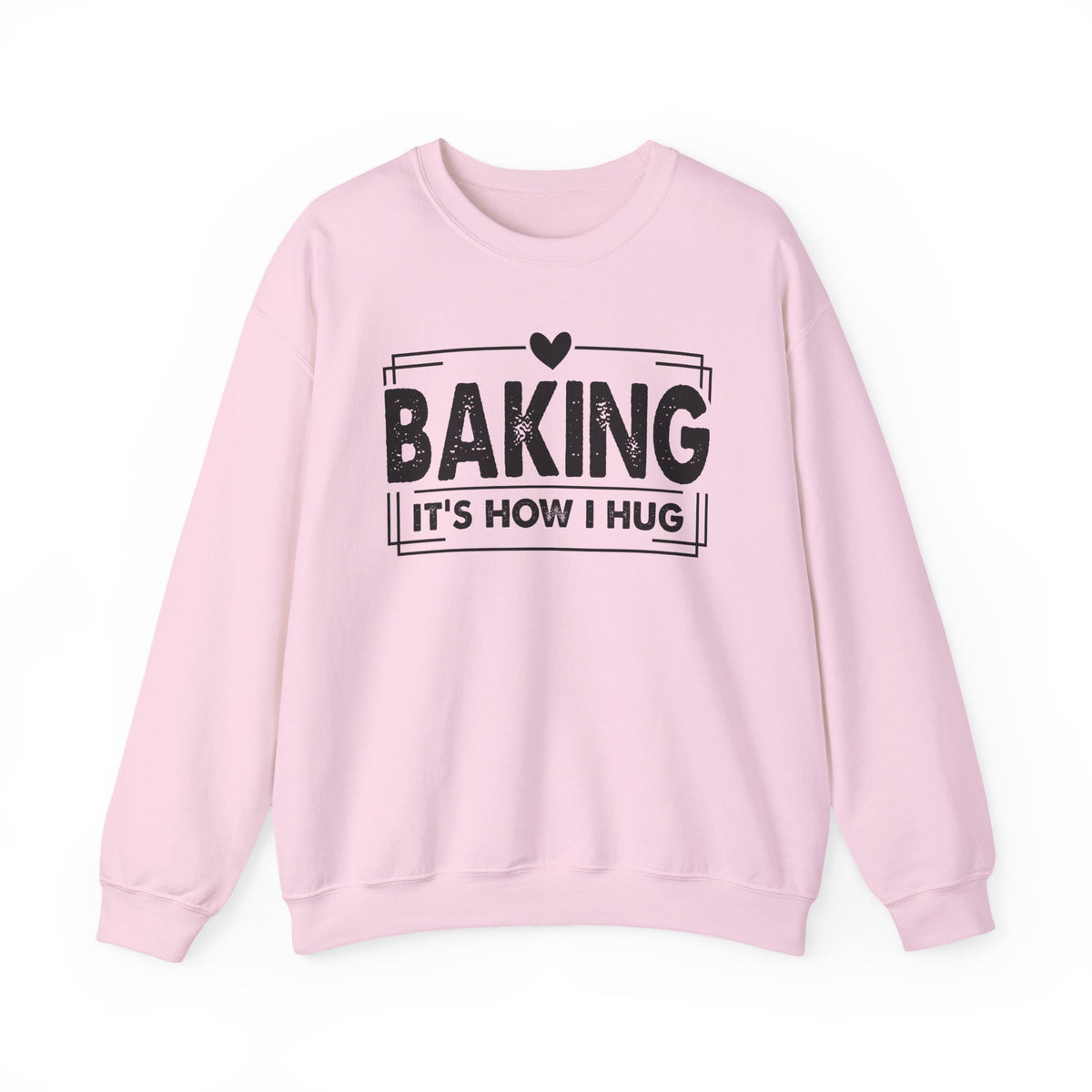 Light Pink Baking It's How I Hug sweatshirt with black framed typography and heart