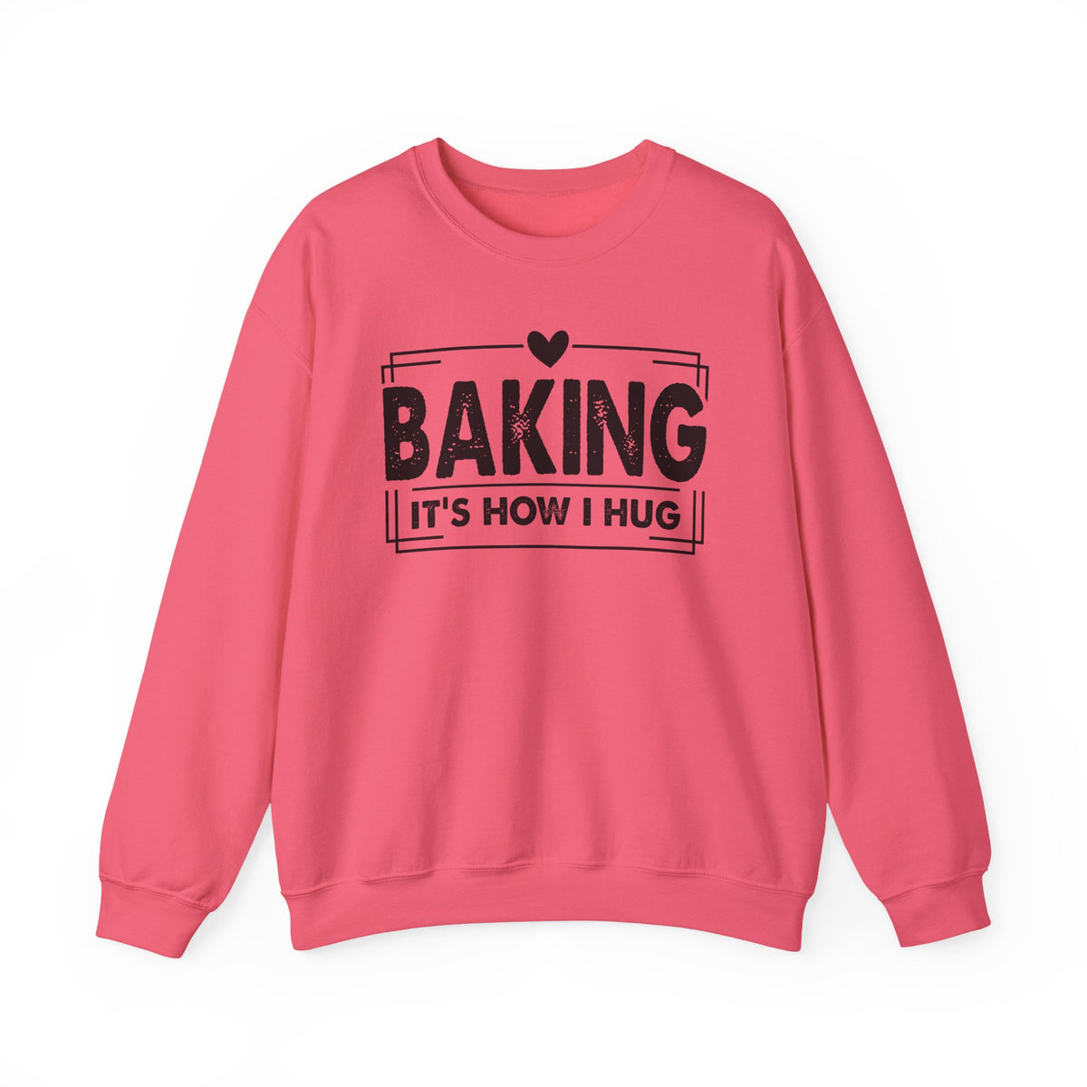 Safety Pink Baking It's How I Hug sweatshirt with black framed typography and heart