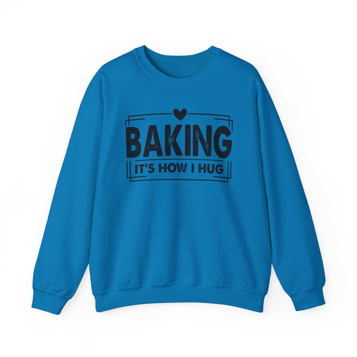 Sapphire Baking It's How I Hug sweatshirt with black framed typography and heart