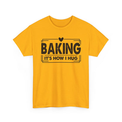 Gold Baking It's How I Hug t-shirt with black framed typography and heart