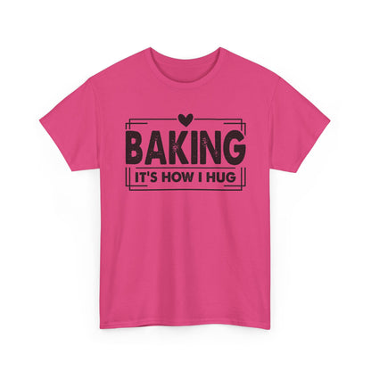 Heliconia Baking It's How I Hug t-shirt with black framed typography and heart