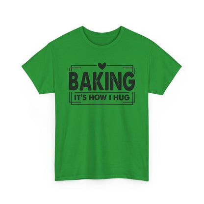 Irish Green Baking It's How I Hug t-shirt with black framed typography and heart