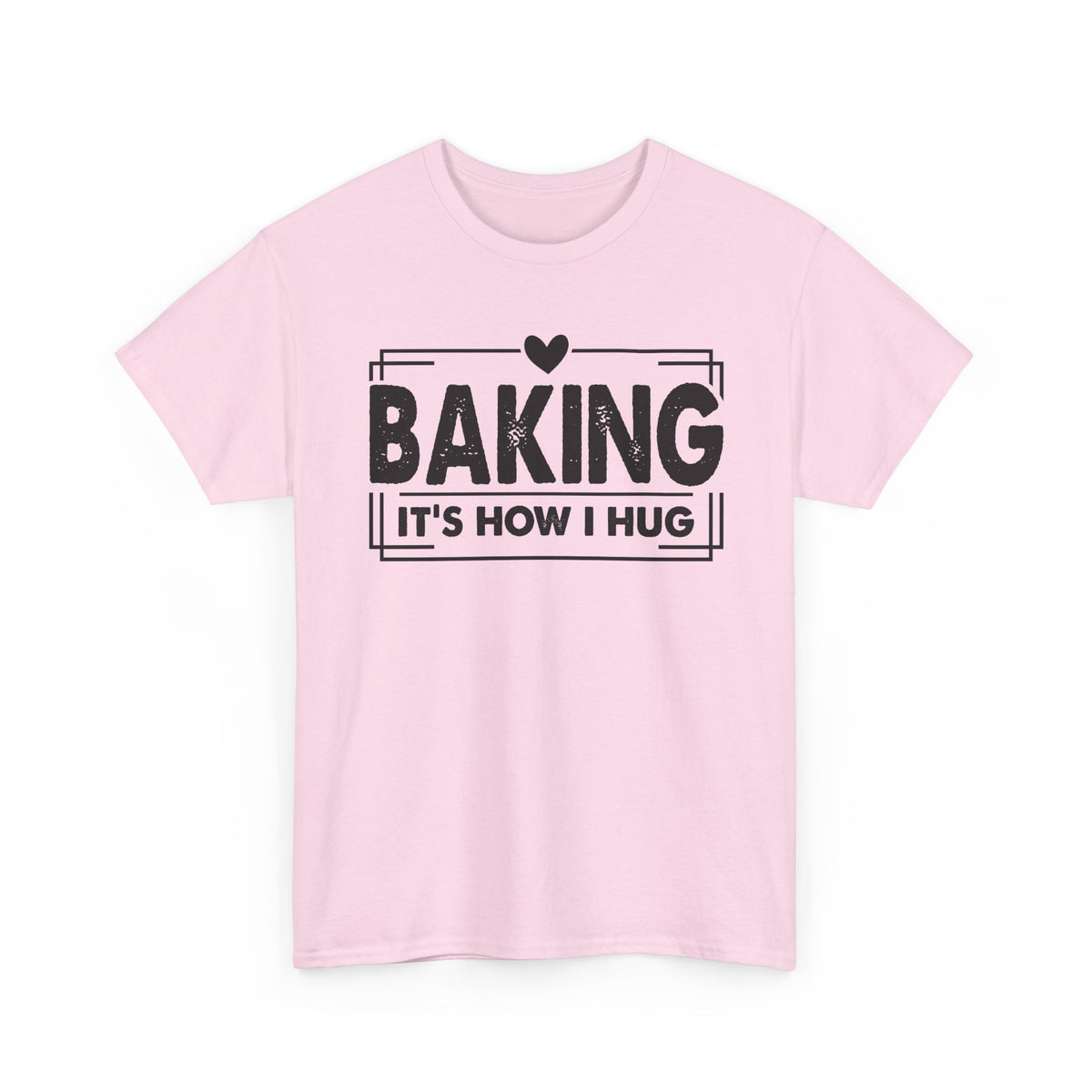 Light Pink Baking It's How I Hug t-shirt with black framed typography and heart