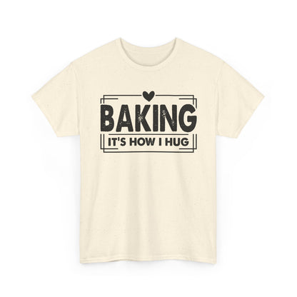 Natural Baking It's How I Hug t-shirt with black framed typography and heart
