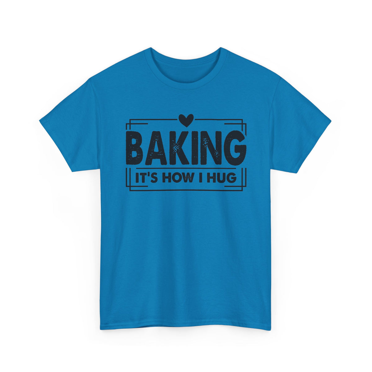 Sapphire Baking It's How I Hug t-shirt with black framed typography and heart
