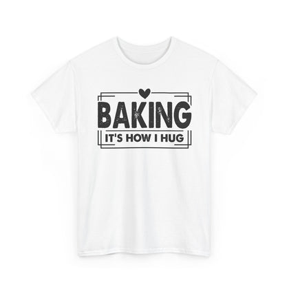 White Baking It's How I Hug t-shirt with black framed typography and heart