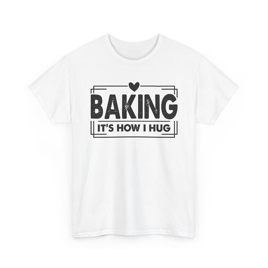 White Baking It's How I Hug t-shirt with black framed typography and heart